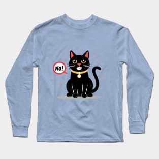 Black Cat Says No!! Long Sleeve T-Shirt